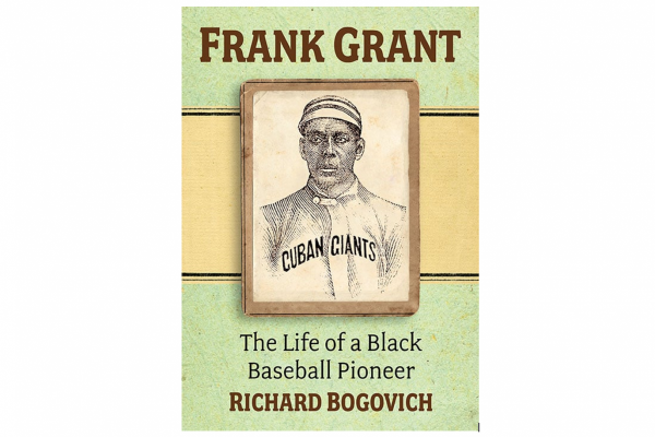 Rochester Author Releases Biography of Hall-of-Famer Frank Grant