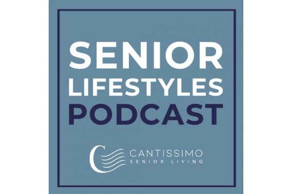 Cantissimo Senior Living Launches Senior Lifestyles Podcast
