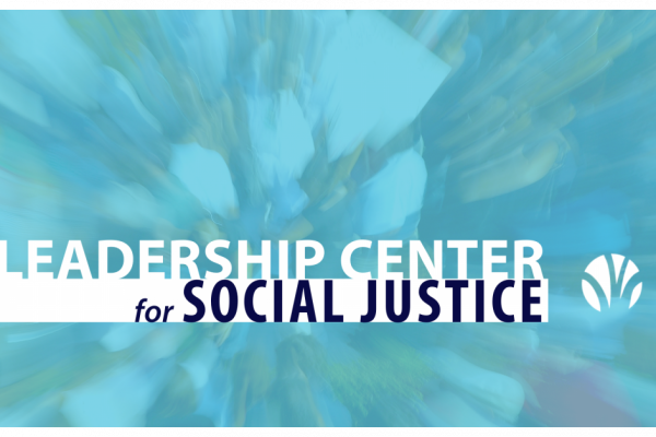 Leadership Center for Social Justice Rev. Dr. Ry O.
