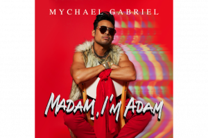 Mychael Gabriel MADAM I'M ADAM